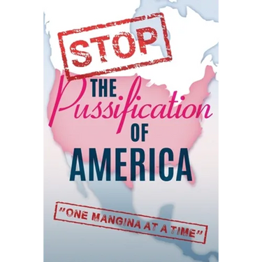 Stop The Pussification Of America: "One Mangina At A Time"