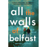 All the Walls of Belfast