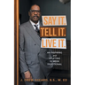 Say It. Tell It. Live It.: An Inspiring and Uplifting 52 Week Devotional
