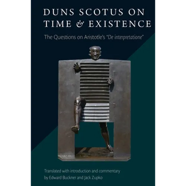 Duns Scotus on Time and Existence: The Questions on Aristotle's ' De interpretatione'