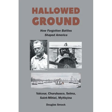 Hallowed Ground: How Forgotten Battles Shaped America