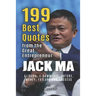 Jack Ma: 199 Best Quotes from the Great Entrepreneur: Alibaba, E-Commerce, Future, Money, Failure and Success (Powerful Lessons