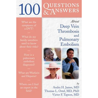 100 Questions & Answers about Deep Vein Thrombosis and Pulmonary Embolism: .