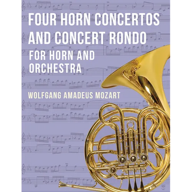Four Horn Concertos and Concert Rondo