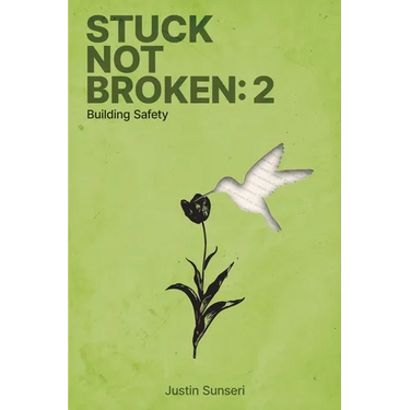 Stuck Not Broken: Book 2: Building Safety