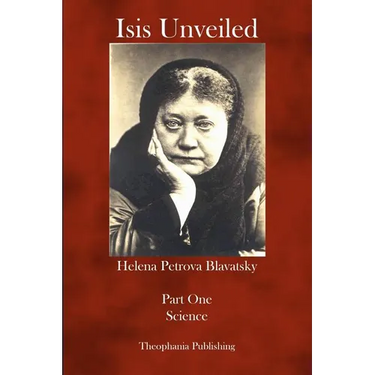 Isis Unveiled: Part One Science