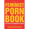 The Feminist Porn Book: The Politics of Producing Pleasure