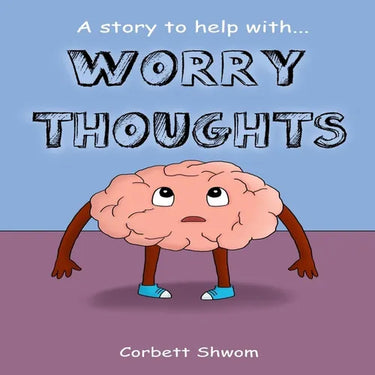 Worry Thoughts: A Story to Help Children Manage Worries and Anxious Thoughts