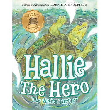 Hallie the Hero: A Children's Book About Survival, Wildfires, and a Mother Turtle's Love