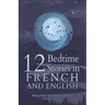 12 French Bedtime Stories for Kids: Short Story Books in French and English Ages 3+ Bilingual Bed Time Stories Collection for Children and Toddlers
