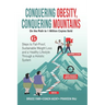 Conquering Obesity, Conquering Mountains: 6 steps to fail-proof, sustainable weight loss and a healthy lifestyle through a holistic system