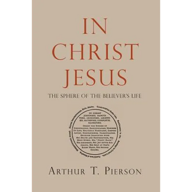 In Christ Jesus: The Sphere of the Believer's Life