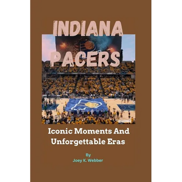 Indiana Pacers: Iconic Moments And Unforgettable Eras