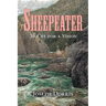 Sheepeater: To Cry for a Vision