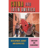 China and Latin America: Development, Agency and Geopolitics