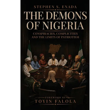 The Demons of Nigeria: Conspiracies, Complicities and the Limits of Patriotism