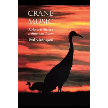 Crane Music: A Natural History of American Cranes