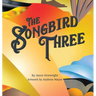 The Songbird Three