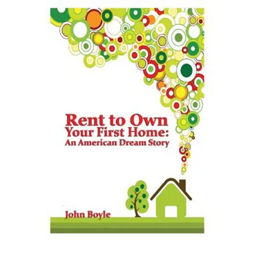 Rent To Own Your First Home: An American Dream Story