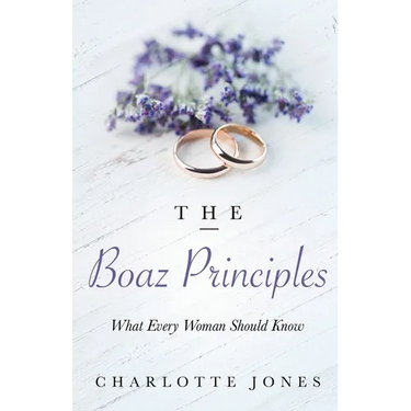The Boaz Principle: What Every Woman Should Know