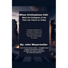When Civilizations Fall: What the Collapses of the Past Can Teach Us Today