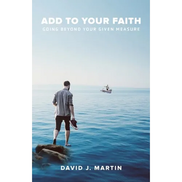 Add to Your Faith: Going Beyond Your Given Measure