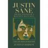 Justin Sane - the Joy and Pain of a Beautiful Man's Soul: A Dance with Addiction and Mental Health