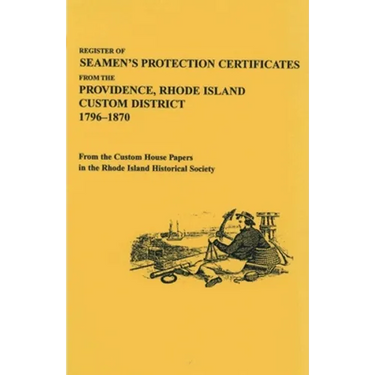 Register of Seamen's Protection Certificates from the Providence, Rhode Island Customs District, 1796-1870