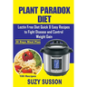 Plant Paradox Diet: Lectin Free Diet Quick & Easy Recipes to Fight Disease and Control Weight Gain