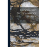 Geographic Dictionary of Alaska