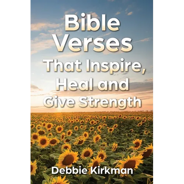 Bible Verses That Inspire, Heal and Give Strength