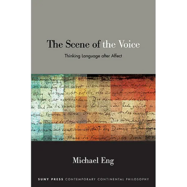 The Scene of the Voice: Thinking Language after Affect