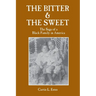 The Bitter & the Sweet: The Saga of a Black Family in America