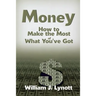 Money: How to Make the Most of What You've Got