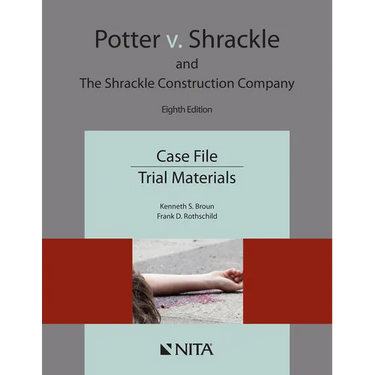 Potter v. Shrackle and The Shrackle Construction Company: Case File, Trial Materials