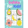 Sudoku For Kids: 50 Sudoku Puzzles For Beginner Kids. Have Fun!
