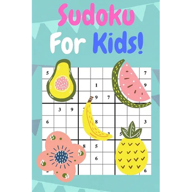 Sudoku For Kids: 50 Sudoku Puzzles For Beginner Kids. Have Fun!