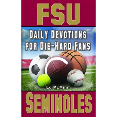 Daily Devotions for Die-Hard Fans FSU Seminoles