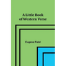 A Little Book of Western Verse