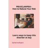 PRE-ECLAMPSIA - How to Reduce Your Risk: Learn ways to keep this disorder at bay