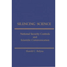 Silencing Science: National Security Controls & Scientific Communication