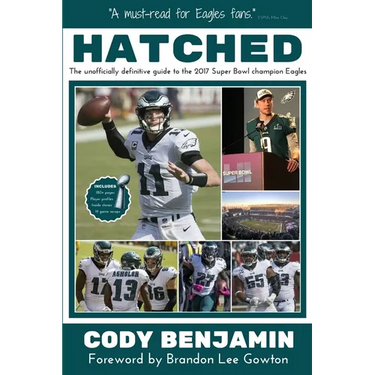 Hatched: The Unofficially Definitive Guide to the 2017 Super Bowl Champion Eagles