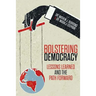 Bolstering Democracy: Lessons Learned and the Path Forward