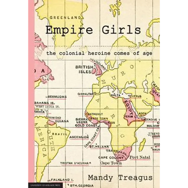 Empire Girls: the colonial heroine comes of age