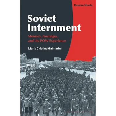 Soviet Internment: Memory, Nostalgia, and the POW Experience