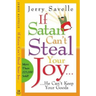 If Satan Can't Steal Your Joy...: He Can't Keep Your Goods!
