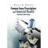 Common Sense Prescriptions For Financial Health