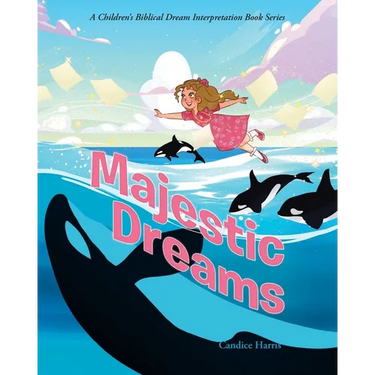 Majestic Dreams: A Children's Biblical Dream Interpretation Book Series
