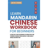 Learn Mandarin Chinese Workbook for Beginners: A Step Step-by -Step Textbook to Practice the Chinese Characters Quickly and Easily While Having Fun