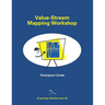 Value-Stream Mapping Workshop Participant Guide